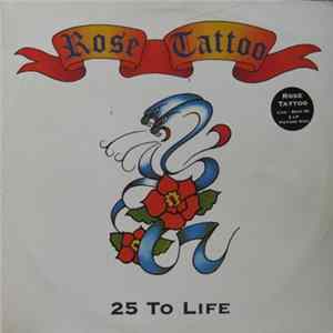 Rose Tattoo - 25 To Life FLAC