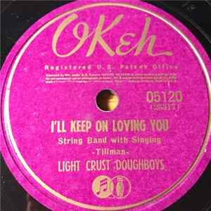 Light Crust Doughboys - I'll Keep On Loving You / Little Rubber Dolly FLAC