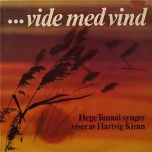 Hege Tunaal - ...Vide Med Vind (Hege Tunaal Synger Viser Av Hartvig Kiran) FLAC