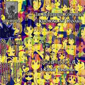 The Butterfield Conspiracy / Kizumono no Hanako / crustgirls / I Killed Techno! - Smug Split FLAC