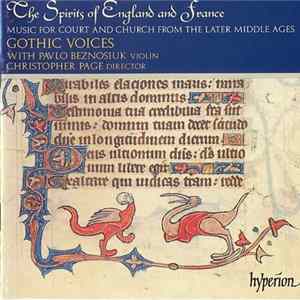 Various / Gothic Voices , Pavlo Beznosiuk, Christopher Page - The Spirits Of England And France I - Music For Court And Church From The Later Middle Ages FLAC