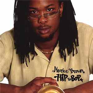 Maurice Brown - Hip To Bop FLAC
