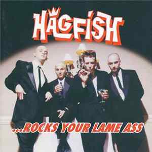 Hagfish - ... Rocks Your Lame Ass FLAC