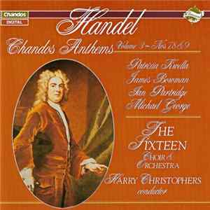 Handel, Patrizia Kwella, James Bowman , Jan Partridge, Michael George , The Sixteen Choir & Orchestra, Harry Christophers - Chandos Anthems Volume 3 - Nos. 7, 8 & 9 FLAC