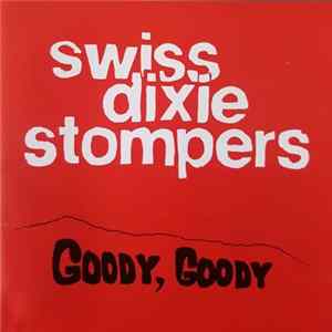 Swiss Dixie Stompers - Goody, Goody FLAC