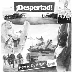 Despertad! - How To Deal With God? FLAC