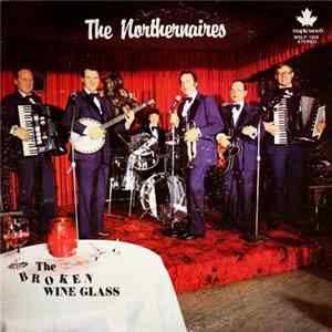 The Northernaires - Broken Wine Glass Polka FLAC