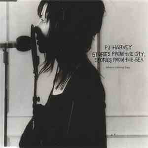 PJ Harvey - Stories From The City, Stories From The Sea FLAC