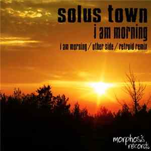 Solus Town - I Am Morning FLAC