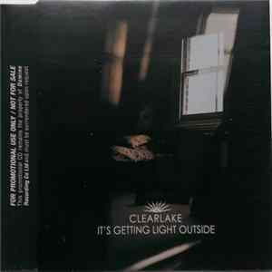 Clearlake - It's Getting Light Outside FLAC