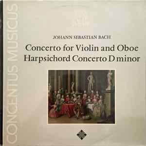 Johann Sebastian Bach, Concentus Musicus - Concerto For Violin And Oboe · Harpsichord Concerto D Minor FLAC