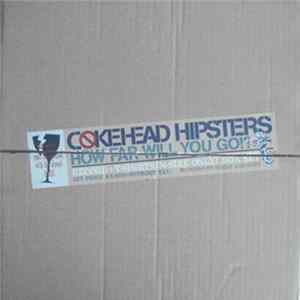 Cokehead Hipsters - How Far Will You Go!? FLAC