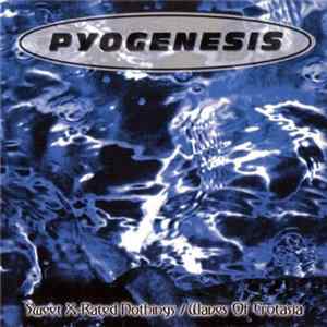Pyogenesis - Sweet X-Rated Nothings / Waves Of Erotasia FLAC