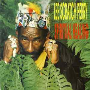 Lee Scratch Perry - Spiritual Healing FLAC