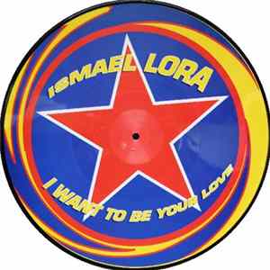 Ismael Lora - I Want To Be Your Love FLAC