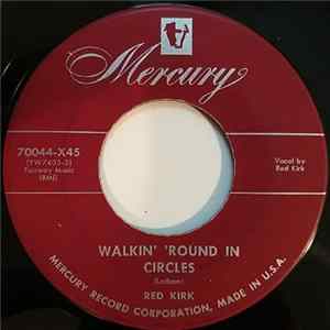 Red Kirk - Walkin' 'Round In Circles / You Put My Heart In Prison FLAC