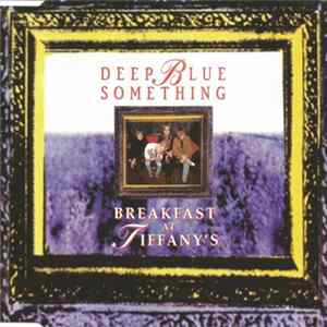 Deep Blue Something - Breakfast At Tiffany's FLAC