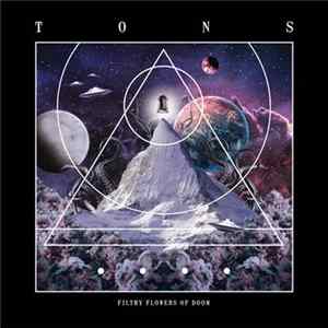 Tons - Filthy Flowers Of Doom FLAC