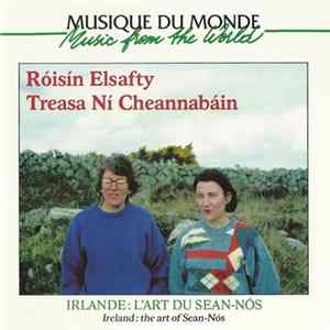 Róisín Elsafty, Treasa Ní Cheannabáin - Irlande: L'Art Du Sean-Nós = Ireland: The Art Of Sean-Nós FLAC