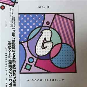 Mr. G - A Good Place...? FLAC