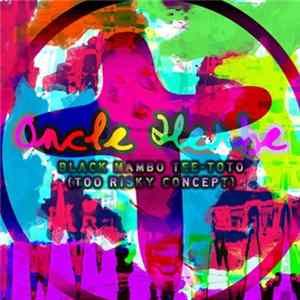 Oncle Herbe - Black Mamba Tee​-​Toto [Too Risky Concept] FLAC