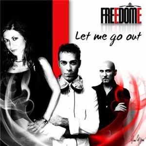 Freedome - Let Me Go Out FLAC