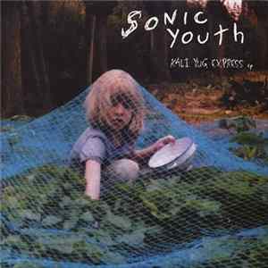 Sonic Youth - Kali Yug Express EP FLAC