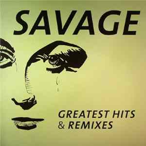 Savage - Greatest Hits & Remixes FLAC