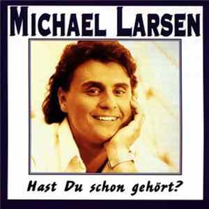 Michael Larsen - Hast Du Schon Gehört? FLAC