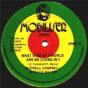 Cornell Campbell & Peter Metro - What Kind Of World Are We Living In ? FLAC