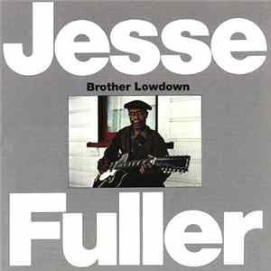 Jesse Fuller - Brother Lowdown FLAC