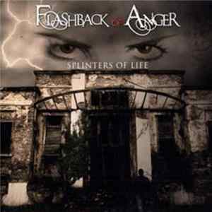 Flashback Of Anger - Splinters Of Life FLAC