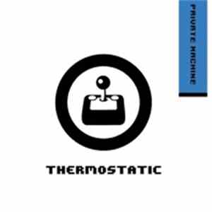 Thermostatic - Private Machine FLAC