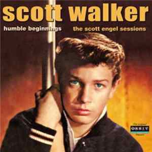 Scott Walker - Humble Beginnings: The Scott Engel Sessions FLAC