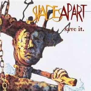 Shades Apart - Save It. FLAC