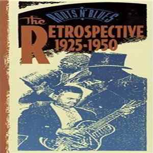 Various - Roots N' Blues - The Retrospective (1925-1950) FLAC