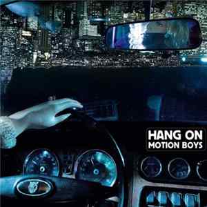 Motion Boys - Hang On FLAC