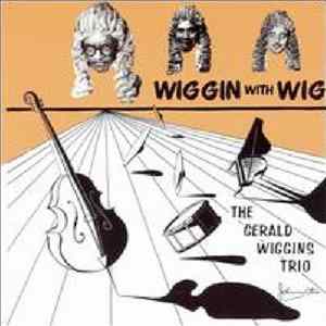 The Gerald Wiggins Trio - Wiggin With Wig FLAC