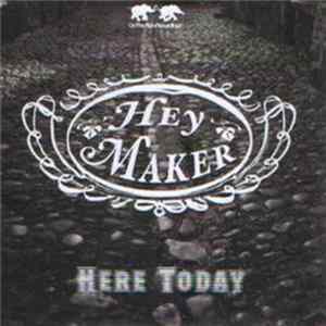 Heymaker - Here Today FLAC