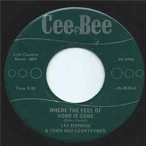Lee Shipman & Town And Countrymen - Where The Feel Of Home Is Gone / Lay It On Me Lightly, Friend FLAC