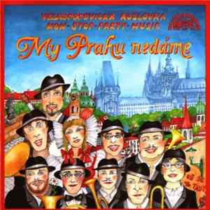 Velkopopovická Kozlovka - My Prahu Nedáme FLAC