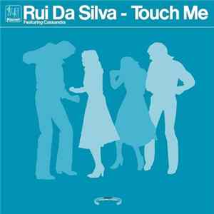Rui Da Silva Featuring Cassandra - Touch Me FLAC
