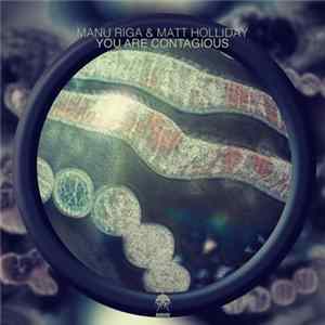 Manu Riga & Matt Holliday - You Are Contagious / Roots FLAC