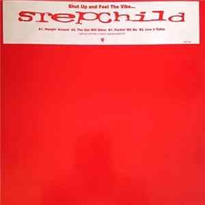 Stepchild - Shut Up And Feel The Vibe... FLAC
