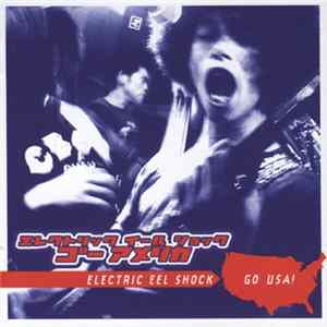 Electric Eel Shock - Go USA! FLAC