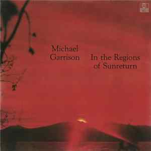 Michael Garrison - In The Regions Of Sunreturn FLAC