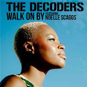 The Decoders Feat. Noelle Scaggs - Walk On By FLAC