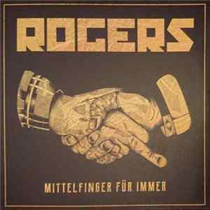 Rogers - Mittelfinger Für Immer FLAC