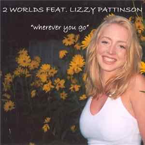 2 Worlds Feat. Lizzy Pattinson - Wherever You Go FLAC