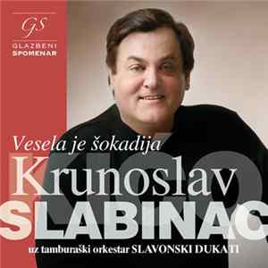 Krunoslav Slabinac Kićo Uz Tamburaški Orkestar Slavonski Dukati - Vesela Je Šokadija FLAC